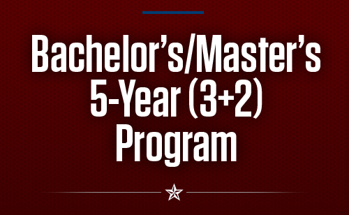 Bachelor’s/Master’s 5-Year (3+2) Programs